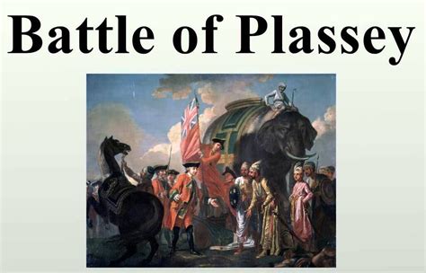 The Battle of Plassey: A Pivotal Moment in the Decline of Mughal Power and the Dawn of British Supremacy in Bengal